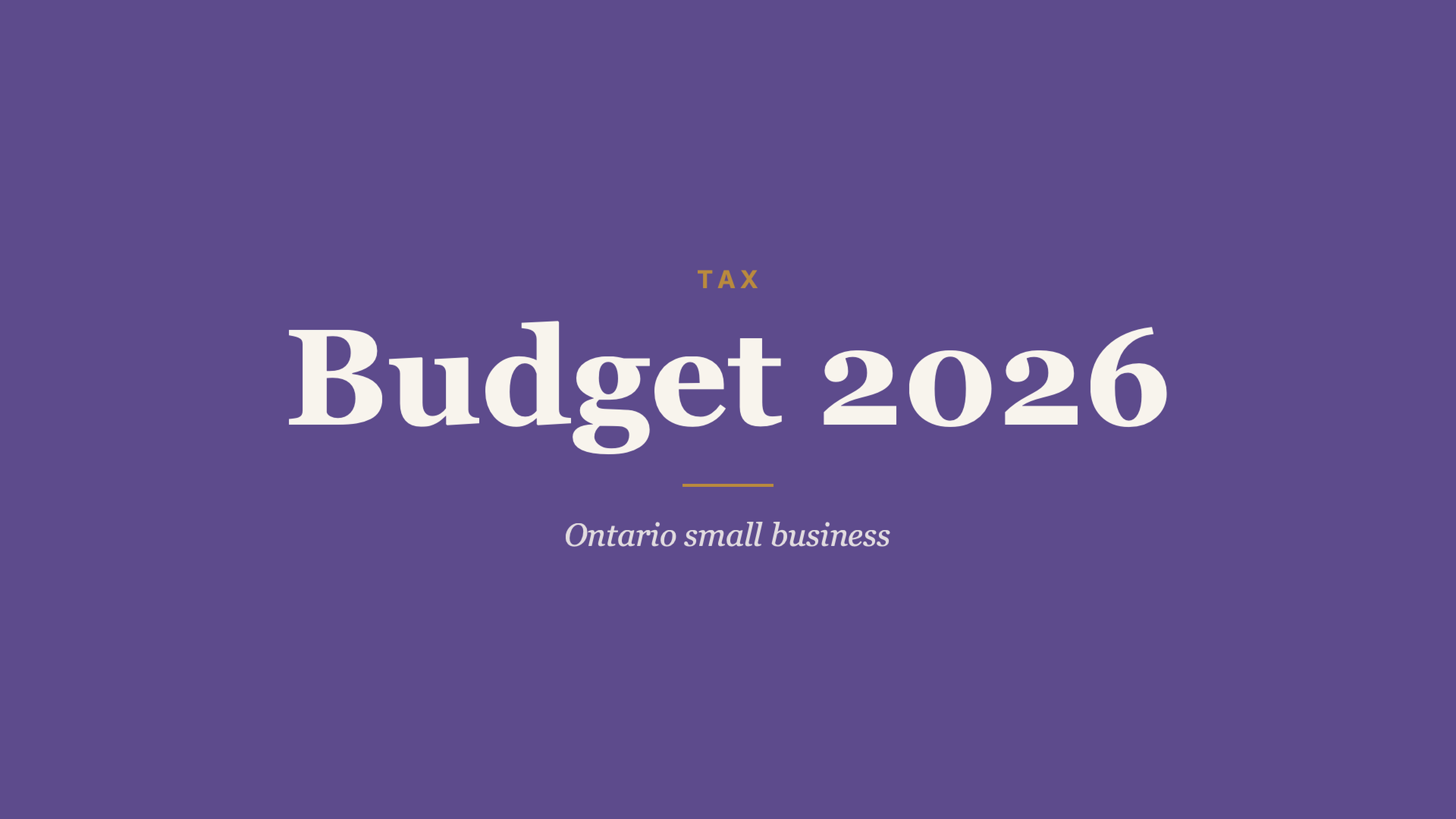 Ontario Budget 2026: The $5,000 Small Business Tax Cut and the Dividend Offset